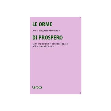Le orme di Prospero. Le nuove letterature di lingua inglese: Africa, Caraibi, Canada