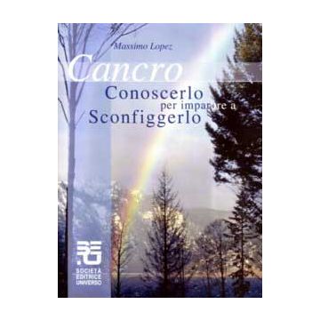 CANCRO Conoscerlo per imparare a Sconfiggerlo