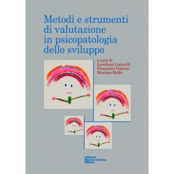 Metodi e strumenti di valutazione in psicopatologia dello sviluppo  [Lucarelli - Cortina Raffaello]