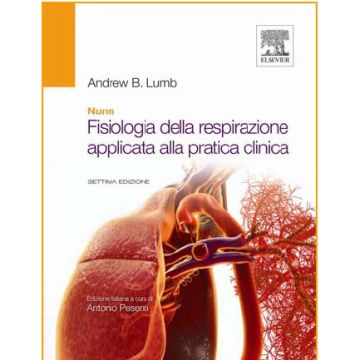 Nunn - Fisiologia della respirazione applicata alla pratica clinica 7/Ed. [Lumb - ELSEVIER MASSON ITALIA]