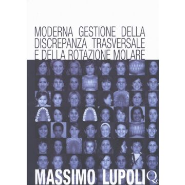 Moderna gestione della discrepanza trasversale e della rotazione molare   [Lupoli - Quintessenza Edizioni]