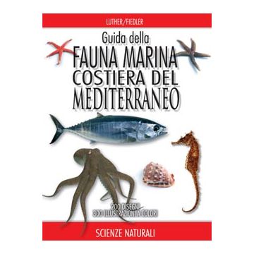 Guida della fauna marina costiera del Mediterraneo  [Luther  - Muzzio Editore]