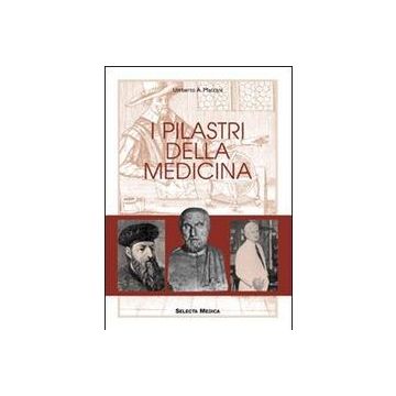 I pilastri della medicina [Maccani - Selecta Medica]
