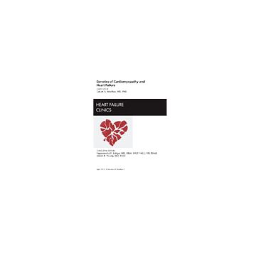 Genetics of Cardiomyopathy and Heart Failure, An Issue of Heart Failure Clinics