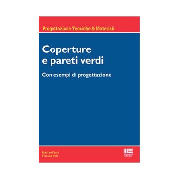 Coperture e pareti verdi. Con esempi di progettazione
