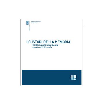 I custodi della memoria. L'edilizia archivistica italiana pubblica del XX Secolo