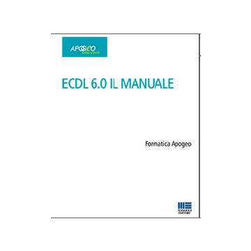 Ecdl 6.0. Il Manuale