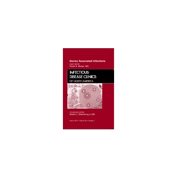 Device Associated Infections, An Issue of Infectious Disease Clinics  [Malani  - Elsevier Science]