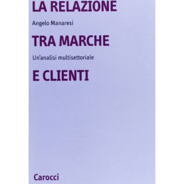 La relazione tra marche e clienti. Un'analisi multisettoriale