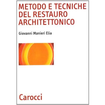 Metodo E Tecniche Del Restauro Architettonico