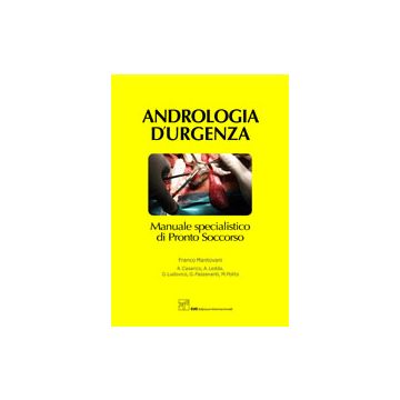 Andrologia d'urgenza. Manuale specialistico di Pronto Soccorso  [Mantovani- CIC Edizioni Internazionali]