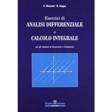 Esercizi Di Analisi Differenziale E Calcolo Integrale