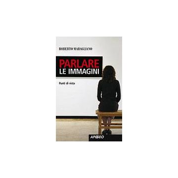 Parlare Le Immagini. Punti Di Vista