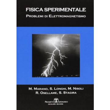 Fisica Sperimentale. Problemi Di Elettromagnetismo