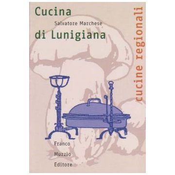 Cucina di Lunigiana   [Marchese - Muzzio Editore]