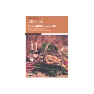 Alimenti e alimentazione. Chimica, igiene degli alimenti e tecnologia dei processi alimentari 1/ed. [Marino M.- Edagricole]