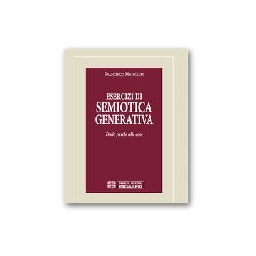 Esercizi Di Semiotica Generativa. Dalle Parole Alle Cose