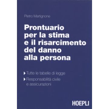 Prontuario per la stima e il risarcimento del danno alla persona   [Martignone - Hoepli]