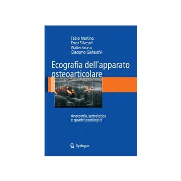 Ecografia dell'apparato osteoarticolare - Anatomia, semeiotica e quadri patologici