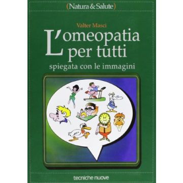 L'omeopatia per tutti. Spiegata con le immagini