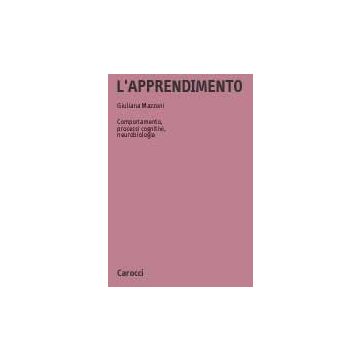 L'apprendimento Comportamento, processi cognitivi, neurobiologia