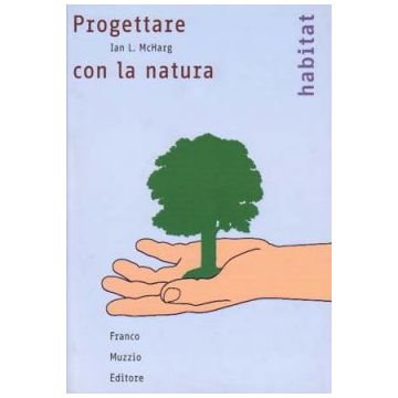 Progettare con la natura      [McHarg  - Muzzio Editore]