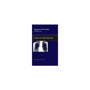 Interventional Pulmonology, An Issue of Clinics in Chest Medicine Volume 31-1