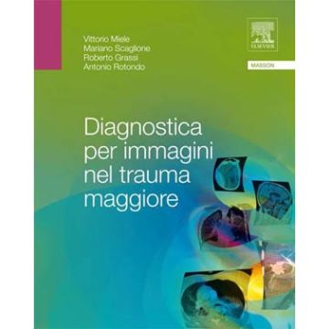 Diagnostica per Immagini nel Trauma Maggiore  [Miele - Elsevier Masson]