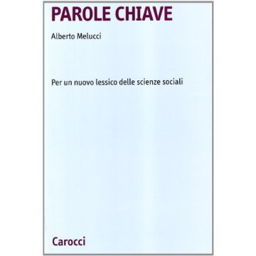Parole Chiave. Per Un Nuovo Lessico Delle Scienze Sociali