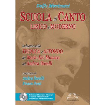 Scuola di canto lirico e moderno 2/ed. Indagine sulla tecnica di affondo da Mario del Monaco ad Andrea Bocelli + CD Rom