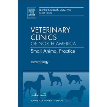 Hematology, An Issue of Veterinary Clinics: Small Animal Practice   [Messick  - Elsevier Science]