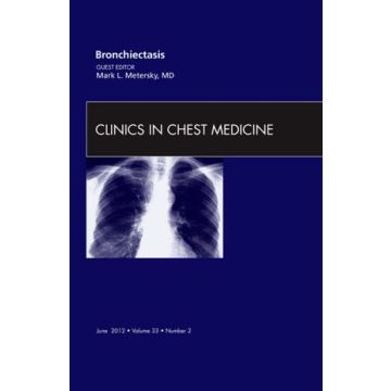 Bronchiectasis, An Issue of Clinics in Chest Medicine   [Metersky  - Elsevier Science]