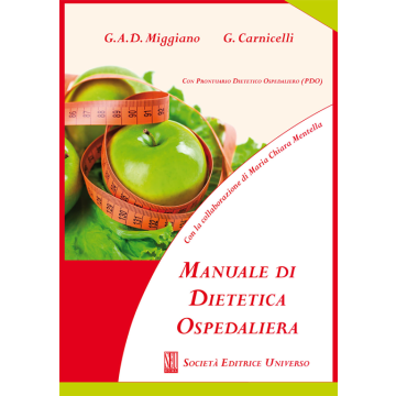 Manuale di dietetica ospedaliera (con Prontuario Dietetico Ospedaliero - PDO)   [Miggiano - SEU Società Editrice Universo]    