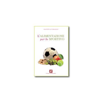 L'alimentazione per lo sportivo   [Miggiano  - Pensiero Scientifico] (V.E)
