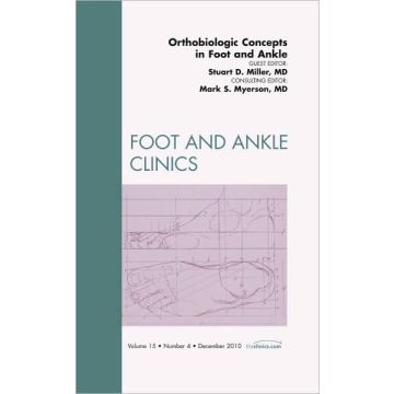 Orthobiologic Concepts in Foot and Ankle, An Issue of Foot and Ankle Clinics