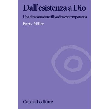 Dall’esistenza a Dio. Una dimostrazione filosofica contemporanea