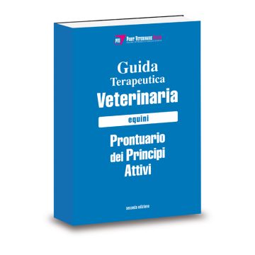 Guida terapeutica veterinaria. Equini. Prontuario dei principi attivi 2/Ed.