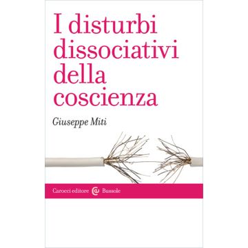 I disturbi dissociativi della coscienza