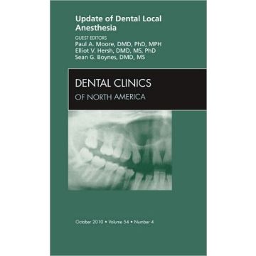 Update of Dental Local Anesthesia, An Issue of Dental Clinics   [Moore  - Elsevier Science]