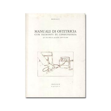 Manuale di ostetricia con elementi di ginecologia ad uso delle allieve ostetriche