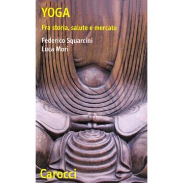 Yoga. Fra Storia, Salute E Mercato