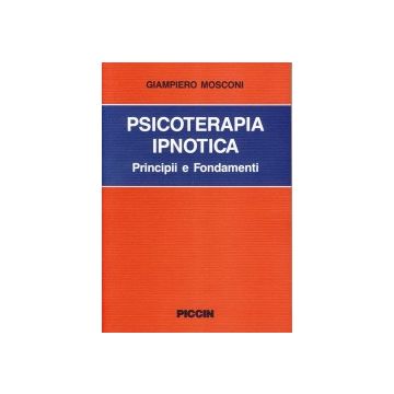 Psicoterapia ipnotica. Principi e fondamenti