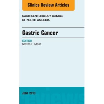 Gastric Cancer, An Issue of Gastroenterology Clinics    [Moss  - Elsevier Science]