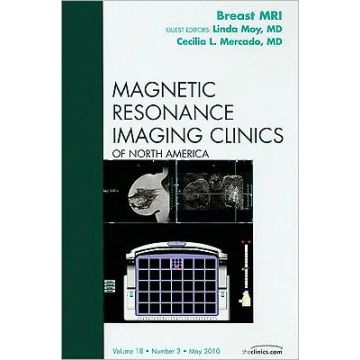Breast MRI, An Issue of Magnetic Resonance Imaging Clinics