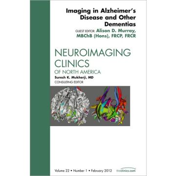 Imaging in Alzheimer's Disease and Other Dementias, An Issue of Neuroimaging Clinics  [Murray  - Elsevier Science]