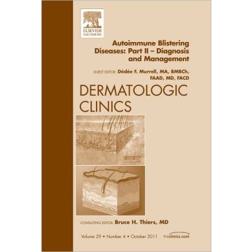 Autoimmune Blistering Diseases, Part II - Diagnosis and Management, An Issue of Dermatologic Clinics