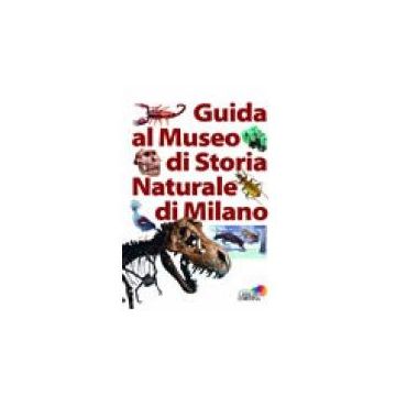 Guida Al Museo Di Storia Naturale Di Milano -  - Cortina Libreria Milano - 9788870431339
