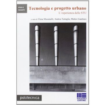 Tecnologia E Progetto Urbano - L'esperienza delle STU