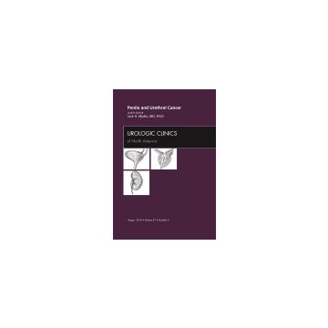Penile and Urethral Cancer, An Issue of Urologic Clinics