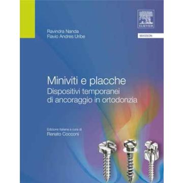 Miniviti e Placche - Dispositivi temporanei di ancoraggio in ortodonzia . [Nanda Andres - Edra Elsevier Masson]